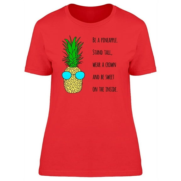 Be A Pineapple Inspiration Quote T-Shirt Women -Image by Shutterstock, Female Medium
