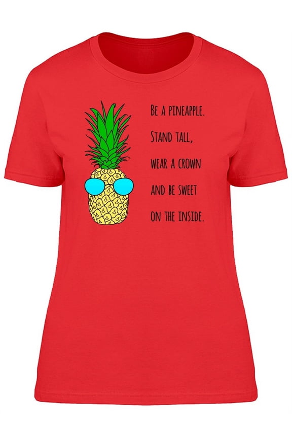 Be A Pineapple Inspiration Quote T-Shirt Women -Image by Shutterstock, Female Medium