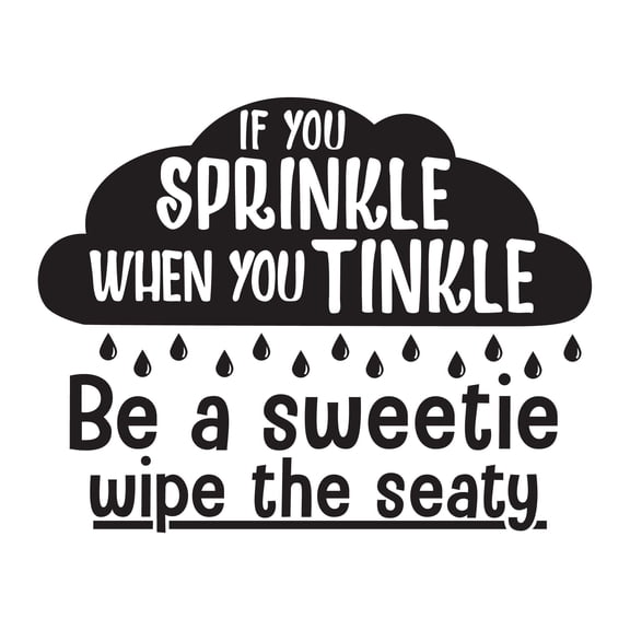 Be A Sweetie Wipe The Seaty Funny Bathroom Quote Vinyl Watercolor Decal Wall Art Sticker Designs Vinyl Stickers For Home House Walls Rooms Windows Bedroom Decoration Size (20x20 inch)