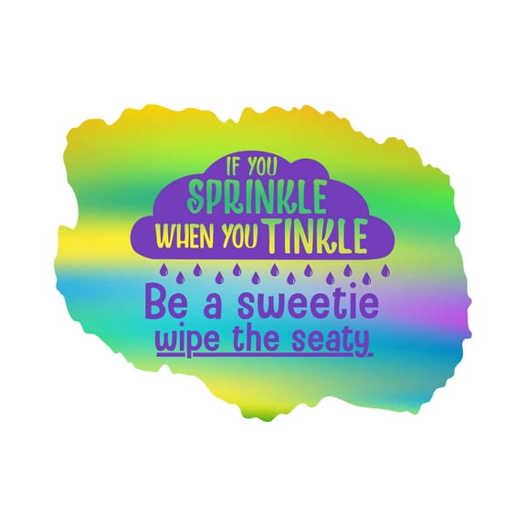 Be A Sweetie Wipe The Seaty If You Sprinkle You Tinkle Bathroom Quote Art Wall Art Sticker Designs Vinyl Stickers For Home House Walls Rooms Windows Bedroom Decoration Size (28x28 inch)