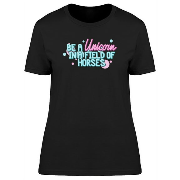 Be A Unicorn, Inspiration T-Shirt Women -Image by Shutterstock, Female x-Large