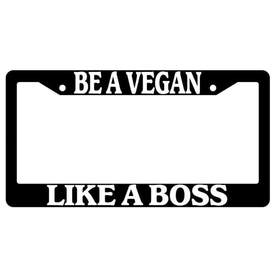 Be A Vegan Like A Boss Black Plastic License Plate Frame