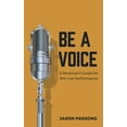 thumbnail image 1 of Be A Voice: A Musician's Guide for the Live Performance, (Paperback), 1 of 1