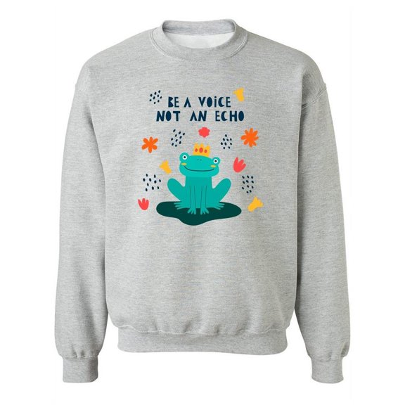 Be A Voice Not An Echo Sweatshirt Women -Image by Shutterstock, Female XX-Large