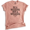 thumbnail image 1 of Be A Warrior Not A Worrier Shirt, Unisex Women's Men's Shirt, Inspirational Quote Motivational Saying Shirt, Heather Sunset, 3X-Large, 1 of 6