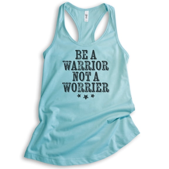 Be A Warrior Not A Worrier Tank Top, Ladies Racerback, Inspirational Quote Motivational Inspiration Tank, Cancun, X-Small