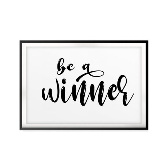 Be A Winner 5 x 7 UNFRAMED Print Inspirational Wall Art