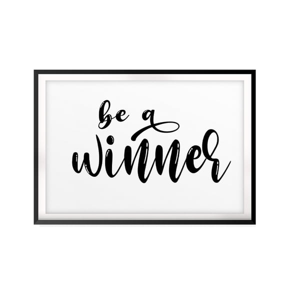 Be A Winner 8 x 10 UNFRAMED Print Inspirational Wall Art