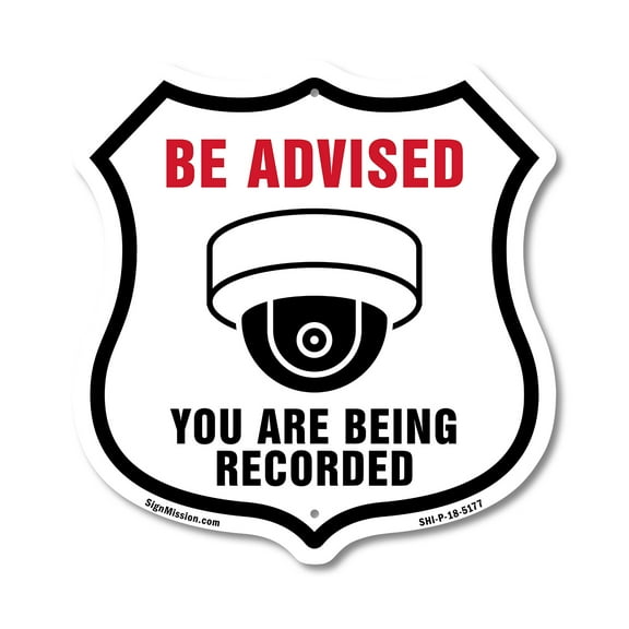 Be Advised You Are Being Recorded 18 inch X 18 inch Shield Shaped Commercial Grade Plastic Sign Weather Resistant Made in the USA
