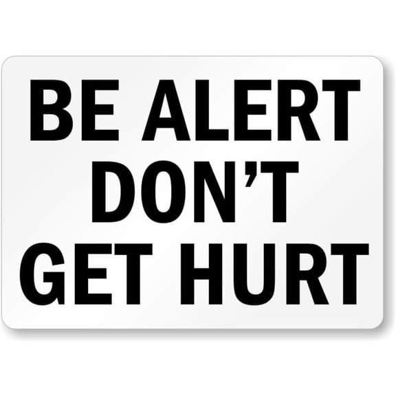 Be Alert Safety Slogan Weatherproof Metal Sign Size: 16 x 12 Inch