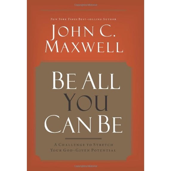 Pre-Owned Be All You Can Be: A Challenge to Stretch Your God-Given Potential (Hardcover) 0781448441 9780781448444