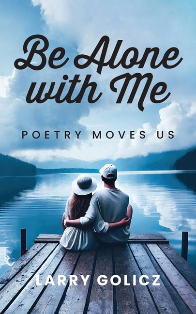 Be Alone with Me: Poetry Moves Us, (Paperback)