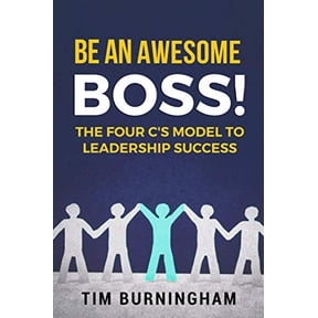 Pre-Owned Be An Awesome Boss!: The Four C's Model to Leadership Success (Paperback) 1095886118 9781095886113