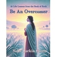 thumbnail image 1 of Be An Overcomer: 10 Life Lessons from the Book of Ruth, (Paperback), 1 of 1