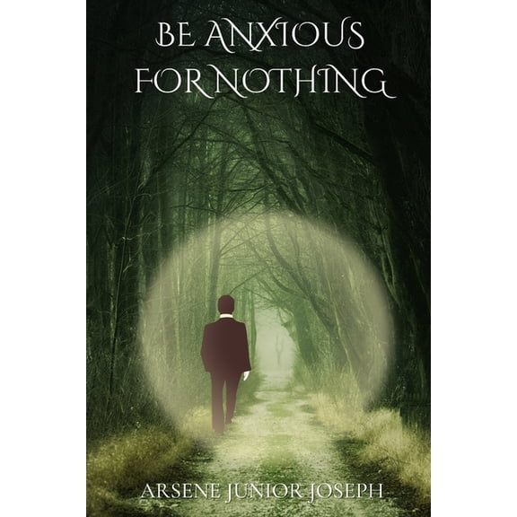 Be Anxious for Nothing, (Paperback)