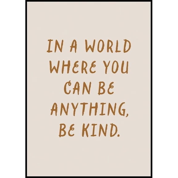 Be Anything Be Kind Poster Wall Art, Modern Wall Decor For Living Room Bedroom, 12x18 UNFRAMED