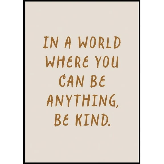Be Anything Be Kind Poster Wall Art, Modern Wall Decor For Living Room Bedroom, 8x12 UNFRAMED