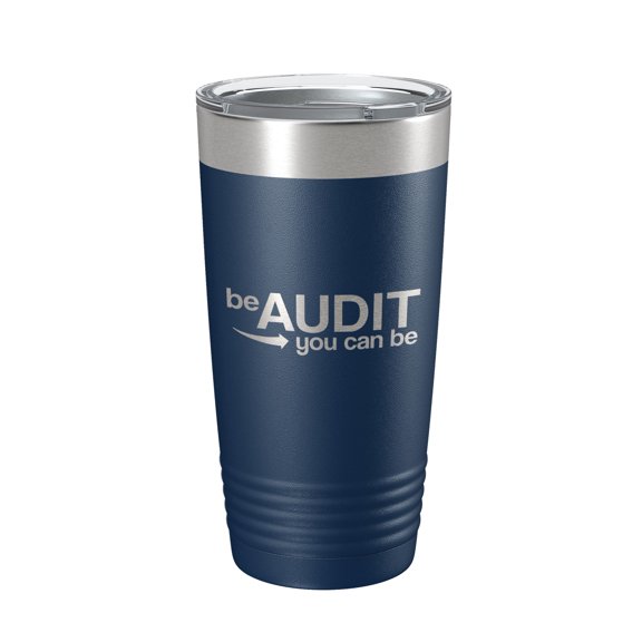 Be Audit You Can Be Tumbler Travel Mug Insulated Laser Engraved Coffee Cup Funny Gift for Accountants Bookkeepers Tax Professionals 20 oz Navy Blue