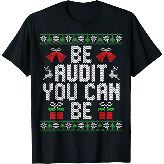 Be Audit You Can Be Ugly Christmas Accountant T Shirt Size S 5XL be-audit-you-can-be-ugly-christmas-accountant-t-shirt-size-s-5xl