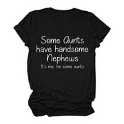 SCKARLE Be Auntie Tee, 'Some aunts have handsome nephews' Funny T-Shirt for Women Teengirls