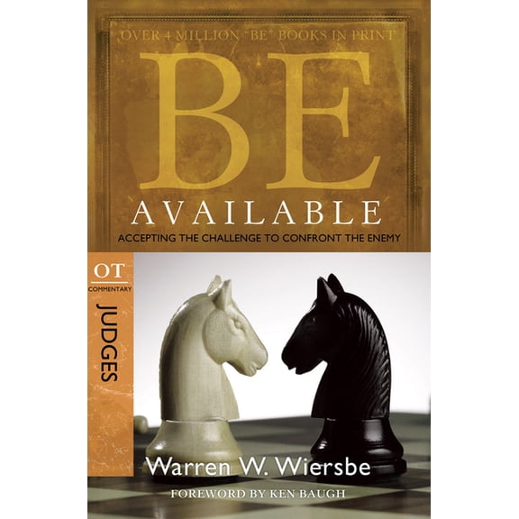 Be Available: Accepting the Challenge to Confront the Enemy: OT Commentary: Judges, (Paperback)