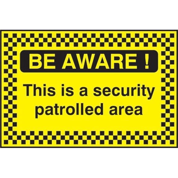 Be Aware This is a security patrolled area sign Metal Sign 8 x 12 Inches \u2013 Clear Signage for Walls, Fences