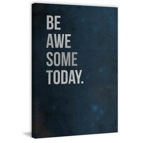 Be Awe Some Today Painting Print on Wrapped Canvas