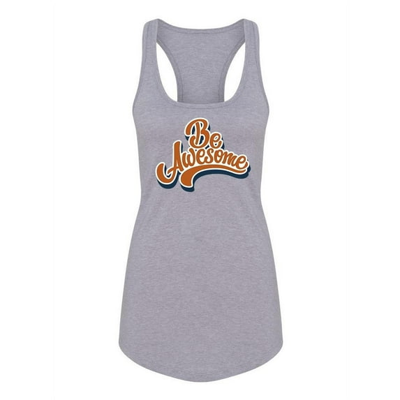 Be Awesome Racerback Tank Women -Image by Shutterstock, Female Large