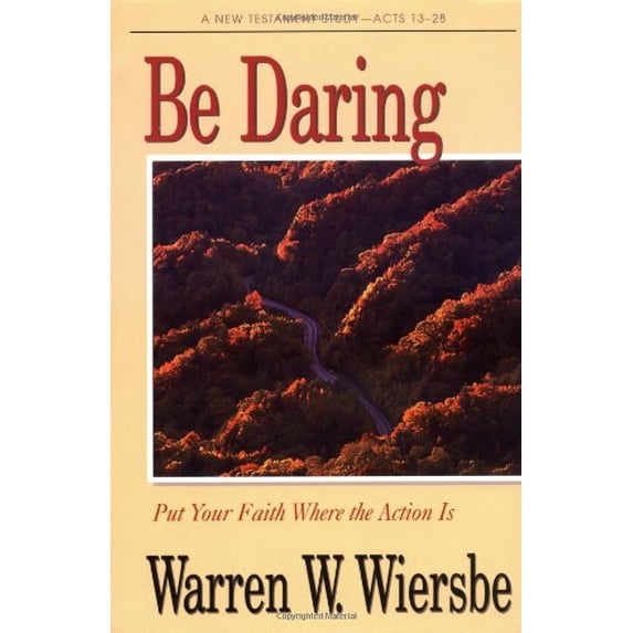 Pre-Owned Be Daring (Acts 13-28): Put Your Faith Where the Action Is / Warren W. Wiersbe / The BE Series Commentary / David C. Cook, 1988 / Paperback