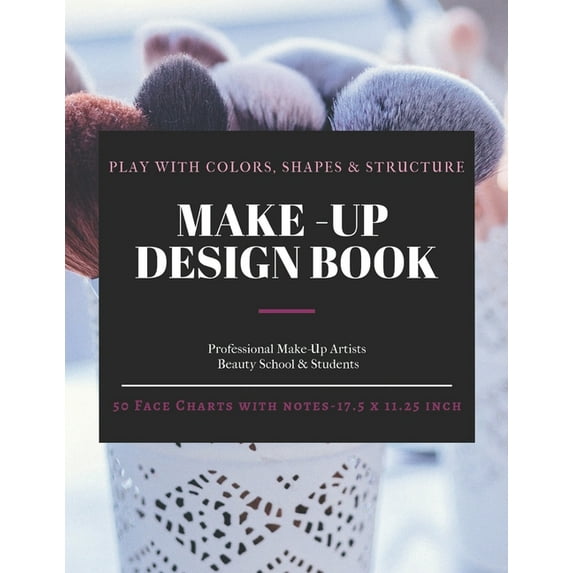Be Beauty: Make-Up Design Book: Professional Make-Up Practice Workbook For Make-Up Artists Beauty School & Students. Face Charts With Notes (17.5 X 11.25 Inch A4 Large Size) (Paperback)