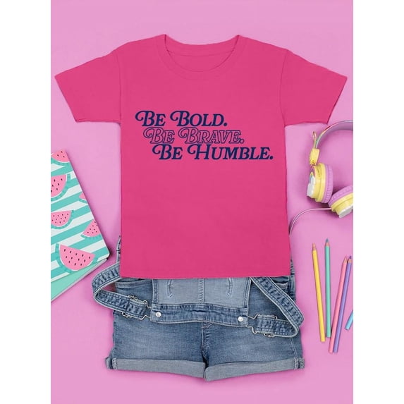 Be Bold Be Brave Be Humble T-shirt Youth's -SelectDesign Designs