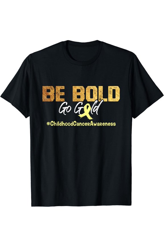 Be Bold Go For Childhood Cancer Awareness T-Shirt mens t shirt,black,women,funny,misfits,men,journey