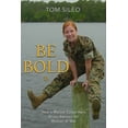 thumbnail image 1 of Be Bold: How a Marine Corps Hero Broke Barriers for Women at War, (Hardcover), 1 of 1