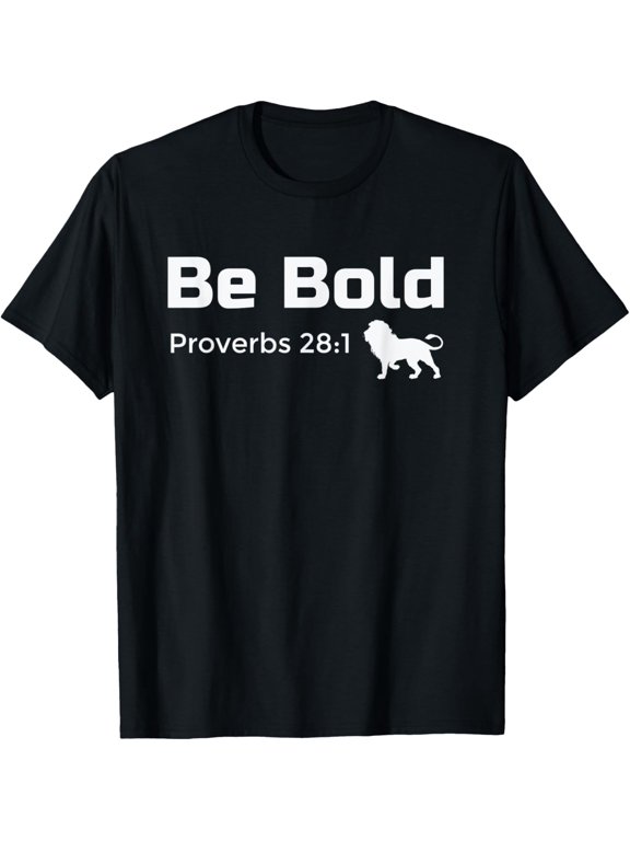 Be Bold Proverbs 28:1 Christian Bible Verse T-Shirt
