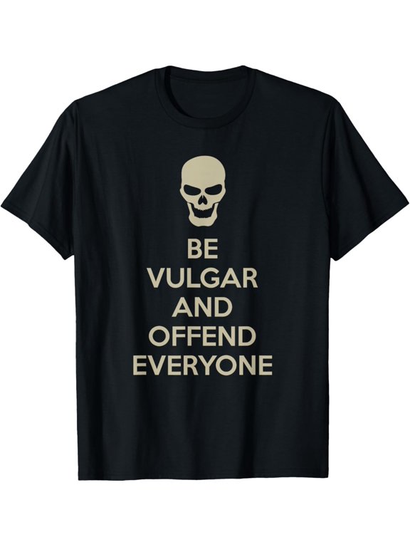 Be Bold and Offend Everyone Statement T-Shirt