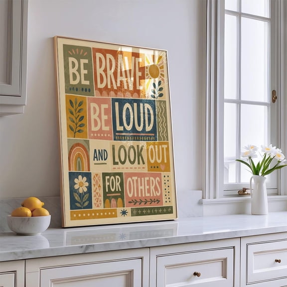 Be Brave Be Loud Kindness Wall Art Print, Unframed Paper Poster 8x10in
