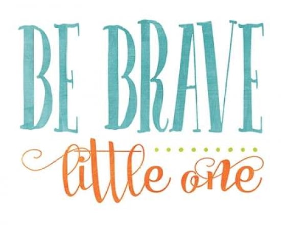 Be Brave Canvas Art - Alli Rogosich (24 x 30)