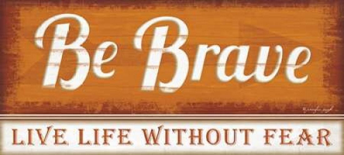 Be Brave Canvas Art - Jennifer Pugh (24 x 48)