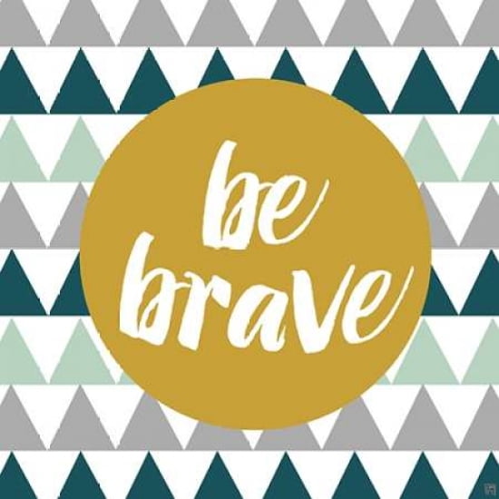 Be Brave Canvas Art