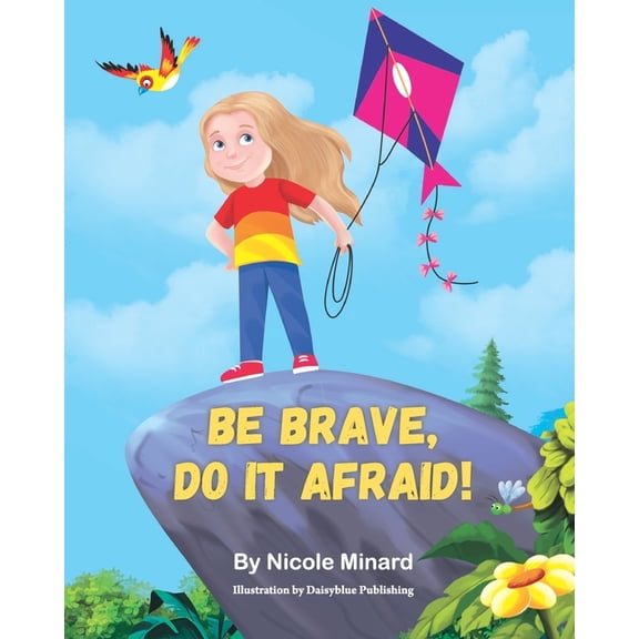 Living Full Well Children's Books Be Brave, Do It Afraid!, (Paperback)