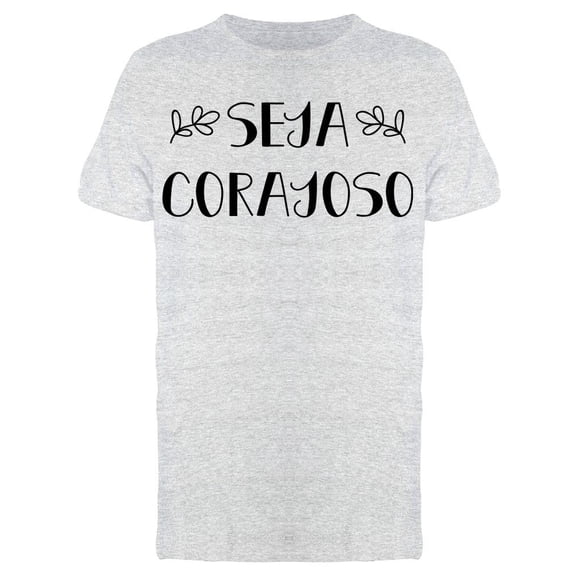 Be Brave In Portuguese T-Shirt Men -Image by Shutterstock, Male x-Large