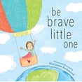 thumbnail image 1 of Pre-Owned Be Brave Little One (Hardcover) 1492658812 9781492658818, 1 of 1