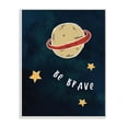 thumbnail image 1 of Stupell Industries Be Brave Motivational Phrase Planet and Stars,10 x 15,Designed by Daphne Polselli, 1 of 6
