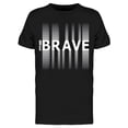thumbnail image 1 of : Be Brave Tee Men's -Image by Shutterstock, 1 of 2