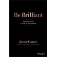 thumbnail image 1 of Be Brilliant: How to Lead a Life of Influence, (Paperback), 1 of 1