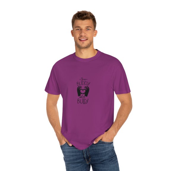 Be Buddy Not Bully Unisex Garment-Dyed T-shirt