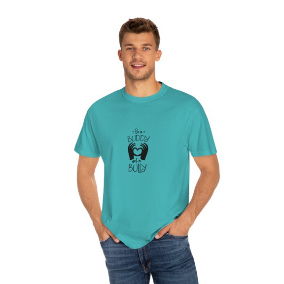 Be Buddy Not Bully Unisex Garment-Dyed T-shirt