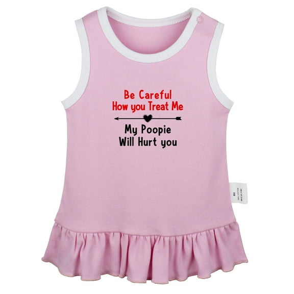 Be Careful How you Treat Me My Poopie Will Hurt you Funny Dresses For Baby, Newborn Babies Skirts, Infant Princess Dress, 0-24M Kids Graphic Clothes (Pink Sleeveless Dresses, 0-6 Months)