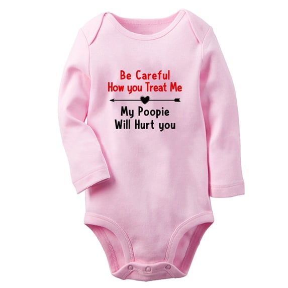 Be Careful How you Treat Me My Poopie Will Hurt you Funny Rompers, Newborn Baby Unisex Bodysuits, Infant Jumpsuits, Toddler 0-12 Months Kids Long Sleeves Oufits (Pink, 0-6 Months)