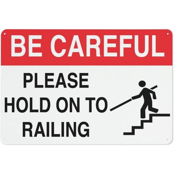 Be Careful Please Hold On To Railing Sign 12 X 8 Inches Reflective Aluminum Metal Warning Signage With Symbol For Indoor Outdoor Use